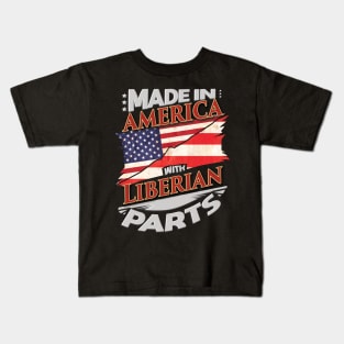 Made In America With Liberian Parts - Gift for Liberian From Liberia Kids T-Shirt